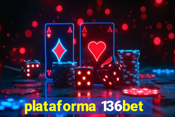 plataforma 136bet